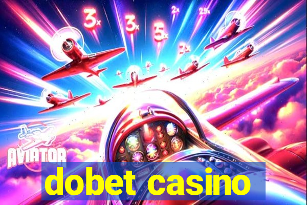 dobet casino